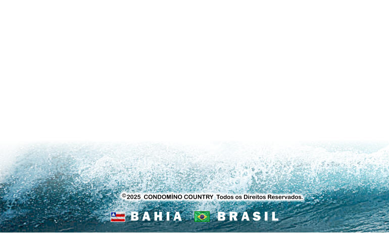 BAHIA     BRASIL 2025  CONDOMÍNO COUNTRY  Todos os Direitos Reservados.  C